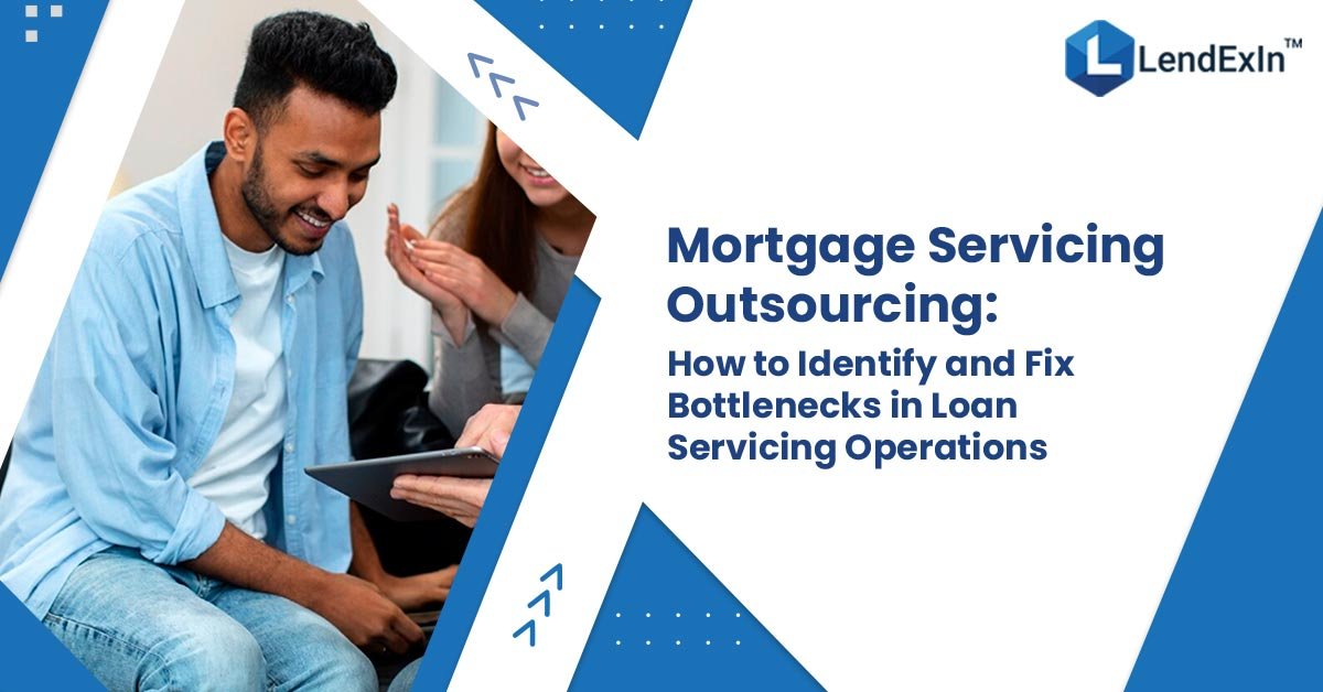 Mortgage Servicing Outsourcing: How to Identify and Fix Bottlenecks in Loan Servicing Operations